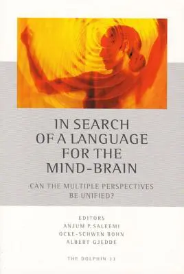 In Search of a Language for the Mind-Brain: Pot fi unificate perspectivele multiple? - In Search of a Language for the Mind-Brain: Can the Multiple Perspectives Be Unified?