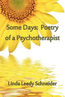 Unele zile: Poezia unui psihoterapeut - Some Days: Poetry of a Psychotherapist