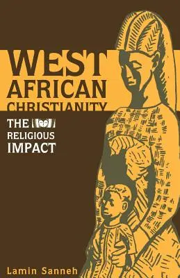 Creștinismul vest-african: Impactul religios - West African Christianity: The Religious Impact