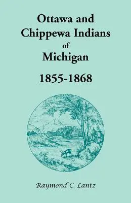 Indienii Ottawa și Chippewa din Michigan, 1855-1868 - Ottawa and Chippewa Indians of Michigan, 1855-1868