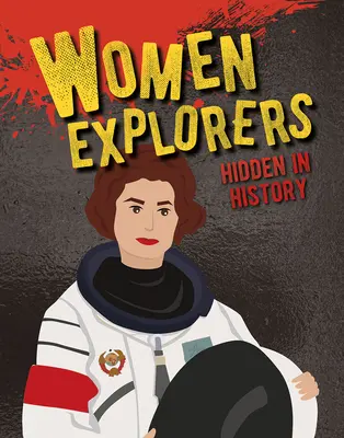 Femei exploratoare ascunse în istorie - Women Explorers Hidden in History