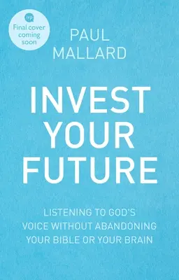 Investește-ți viitorul: Făcând alegeri evlavioase folosind capul, inima și Biblia - Invest Your Future: Making Godly Choices Using Your Head, Your Heart and Your Bible