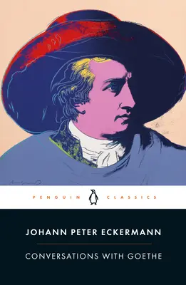 Conversații cu Goethe: În ultimii ani ai vieții sale - Conversations with Goethe: In the Last Years of His Life