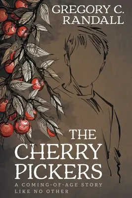 The Cherry Pickers (Culegătorii de cireșe): A YA Contemporary Coming-of-age Novel - The Cherry Pickers: A YA Contemporary Coming-of-age Novel