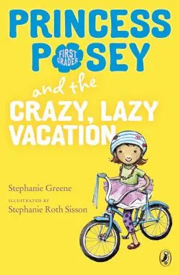 Prințesa Posey și vacanța nebună și leneșă - Princess Posey and the Crazy, Lazy Vacation