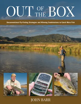 Out of the Box: Strategii neconvenționale de pescuit la muscă și combinații câștigătoare pentru a prinde mai mulți pești - Out of the Box: Unconventional Fly-Fishing Strategies and Winning Combinations to Catch More Fish