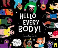 Hello Every Body! - De la păros la chel, de la înalt la mic, această carte le are pe toate! - Hello Every Body! - From Hairy to Bald, Tall to Small, This Book Has Got It All!