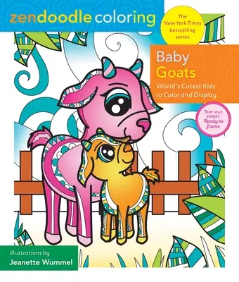 Zendoodle Coloring: Baby Goats: Cei mai drăguți copii din lume de colorat și expus - Zendoodle Coloring: Baby Goats: World's Cutest Kids to Color & Display