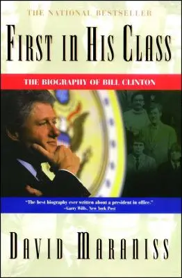 Primul din clasa sa: O biografie a lui Bill Clinton - First in His Class: A Biography of Bill Clinton