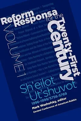 Reform Responsa for the Twenty-First Century Volumul 1 - Reform Responsa for the Twenty-First Century Volume 1