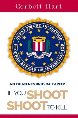Dacă tragi, trage să ucizi - If You Shoot, Shoot to Kill