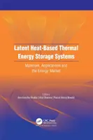 Sisteme de stocare a energiei termice pe bază de căldură latentă: Materiale, aplicații și piața energiei - Latent Heat-Based Thermal Energy Storage Systems: Materials, Applications, and the Energy Market