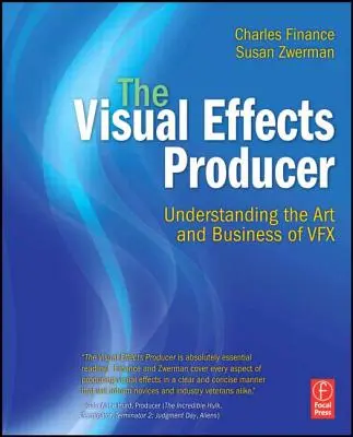 Producător de efecte vizuale: Înțelegerea artei și a afacerii cu efecte vizuale - The Visual Effects Producer: Understanding the Art and Business of Vfx
