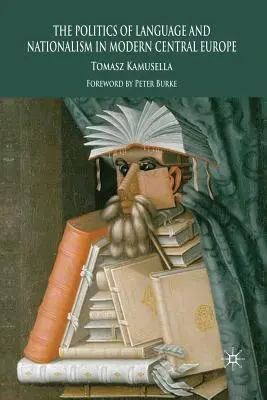 Politica limbii și a naționalismului în Europa Centrală modernă - The Politics of Language and Nationalism in Modern Central Europe