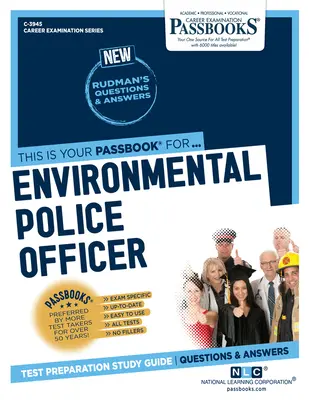 Ofițer de poliție de mediu (C-3945): Ghid de studiu Passbooks - Environmental Police Officer (C-3945): Passbooks Study Guide