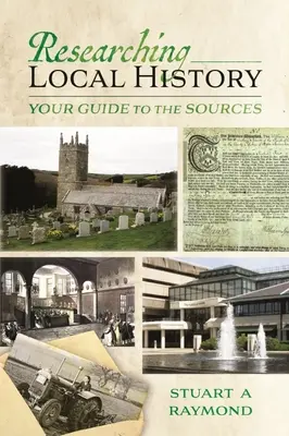 Cercetarea istoriei locale: Ghidul dvs. către surse - Researching Local History: Your Guide to the Sources