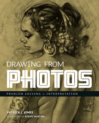 Desenul din fotografii - Rezolvarea problemelor și interpretarea - Drawing From Photos - Problem Solving & Interpretation