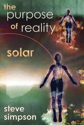 Scopul realității: Solar - The Purpose of Reality: Solar