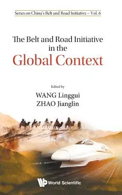 Inițiativa Belt and Road în context global - The Belt and Road Initiative in the Global Context
