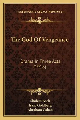 The God Of Vengeance: Dramă în trei acte (1918) - The God Of Vengeance: Drama In Three Acts (1918)