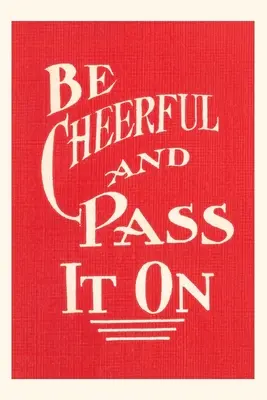 Jurnal de epocă Fii vesel și dă-o mai departe - Vintage Journal Be Cheerful and Pass it On