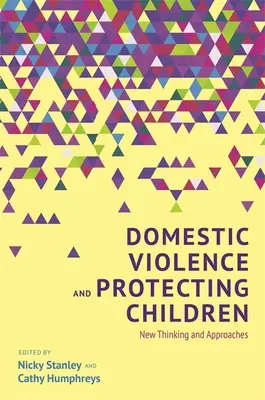 Violența domestică și protecția copiilor: Gândire și abordări noi - Domestic Violence and Protecting Children: New Thinking and Approaches