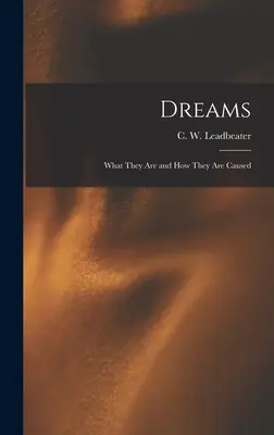 Visele: Ce sunt ele și cum sunt provocate (Leadbeater C. W. (Charles Webster)) - Dreams: What They Are and How They Are Caused (Leadbeater C. W. (Charles Webster))
