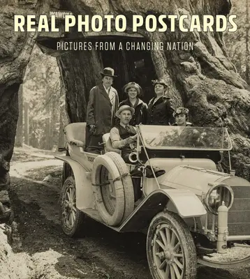 Real Photo Postcards: Imagini de la o națiune în schimbare - Real Photo Postcards: Pictures from a Changing Nation