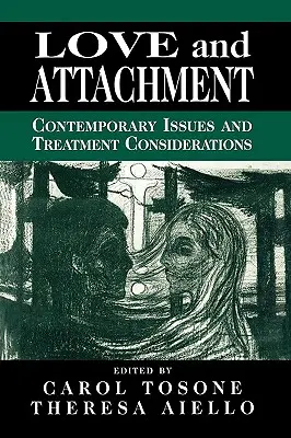 Dragoste și atașament: Probleme contemporane și considerații privind tratamentul - Love and Attachment: Contemporary Issues and Treatment Considerations