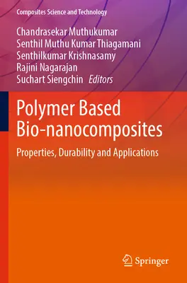 Bio-nanocompozite pe bază de polimeri: Proprietăți, durabilitate și aplicații - Polymer Based Bio-Nanocomposites: Properties, Durability and Applications