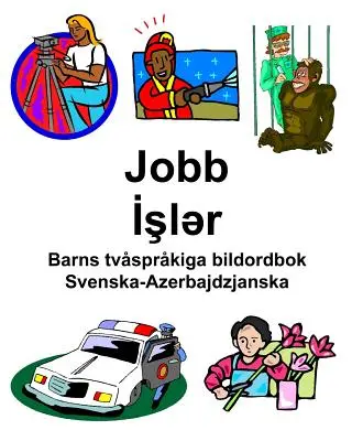 Svenska-Azerbajdzjanska Jobb/İșlər Barns tvsprkiga bildordbok - Svenska-Azerbajdzjanska Jobb/İşlər Barns tvsprkiga bildordbok