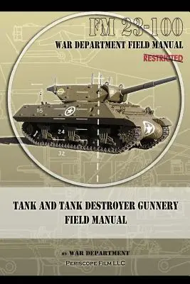 Tank and Tank Destroyer Gunnery Field Manual: FM 23-100