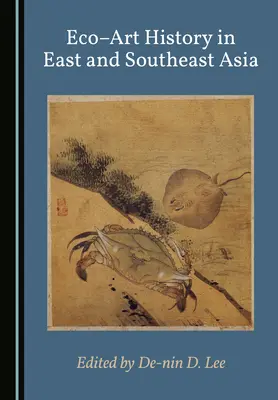Eco Istoria artei în estul și sud-estul Asiei” - Eco Art History in East and Southeast Asia