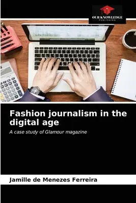 Jurnalismul de modă în era digitală - Fashion journalism in the digital age