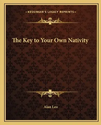 Cheia pentru propria nativitate - The Key to Your Own Nativity