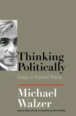 Thinking Politically: Eseuri în teoria politică - Thinking Politically: Essays in Political Theory