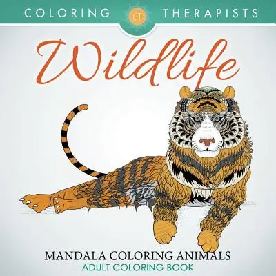 Animale sălbatice: Animale de colorat Mandala - Carte de colorat pentru adulți - Wildlife: Mandala Coloring Animals - Adult Coloring Book