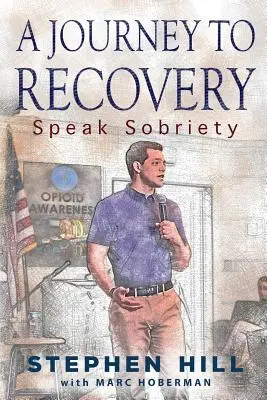 O călătorie spre recuperare: Speak Sobriety - A Journey to Recovery: Speak Sobriety
