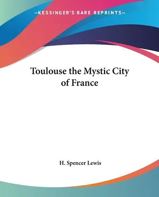 Toulouse, orașul mistic al Franței - Toulouse the Mystic City of France