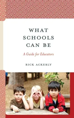 Ce pot fi școlile: un ghid pentru educatori - What Schools Can Be: A Guide for Educators