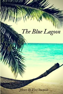 Laguna albastră (The Blue Lagoon) - The Blue Lagoon
