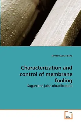 Caracterizarea și controlul murdăririi membranelor - Characterization and control of membrane fouling