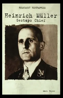 Heinrich Muller: Șeful Gestapo - Heinrich Muller: Gestapo Chief