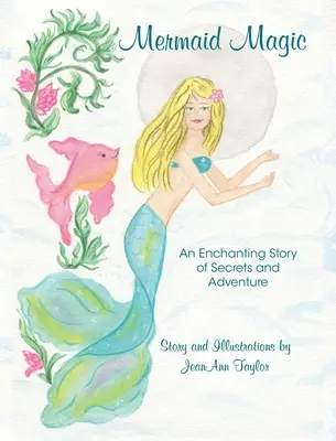 Magia sirenelor: O poveste încântătoare de secrete și aventură - Mermaid Magic: An Enchanting Story of Secrets and Adventure