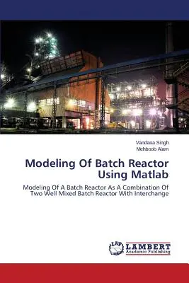 Modelarea reactorului discontinuu utilizând Matlab - Modeling Of Batch Reactor Using Matlab