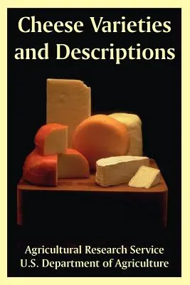 Varietăți și descrieri ale brânzei - Cheese Varieties and Descriptions
