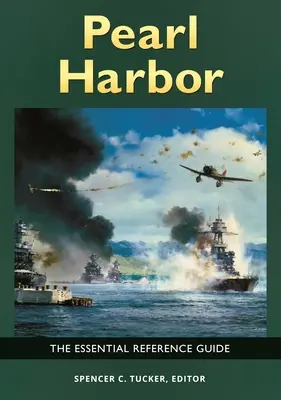 Pearl Harbor: Ghidul esențial de referință - Pearl Harbor: The Essential Reference Guide