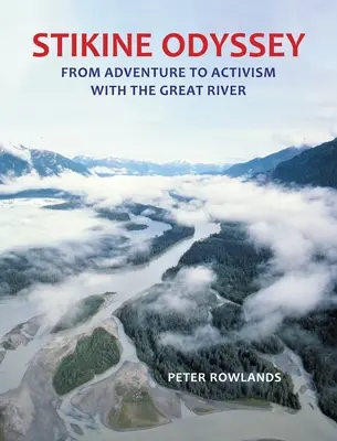 Odiseea Stikine: De la aventură la activism cu Marele Fluviu - Stikine Odyssey: From Adventure to Activism with The Great River