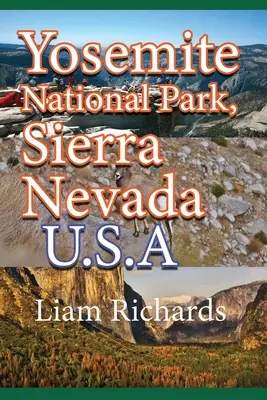 Parcul Național Yosemite, Sierra Nevada. U.S.A: Parcul Natura și mediul - Yosemite National Park, Sierra Nevada. U.S.A: Park Nature and Environment