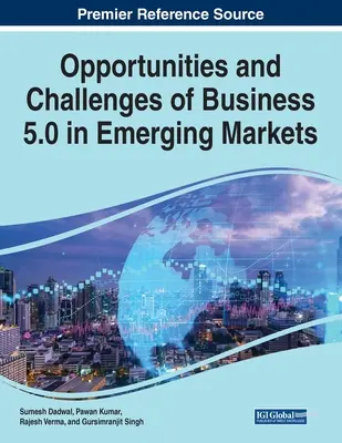 Oportunități și provocări ale afacerilor 5.0 pe piețele emergente - Opportunities and Challenges of Business 5.0 in Emerging Markets